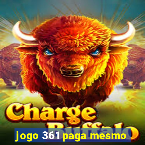 jogo 361 paga mesmo